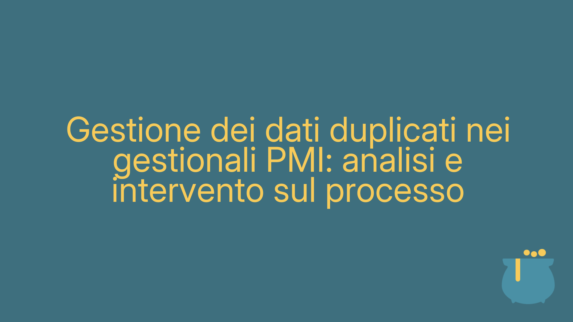 Gestione dei dati duplicati nei gestionali PMI: analisi e intervento sul processo