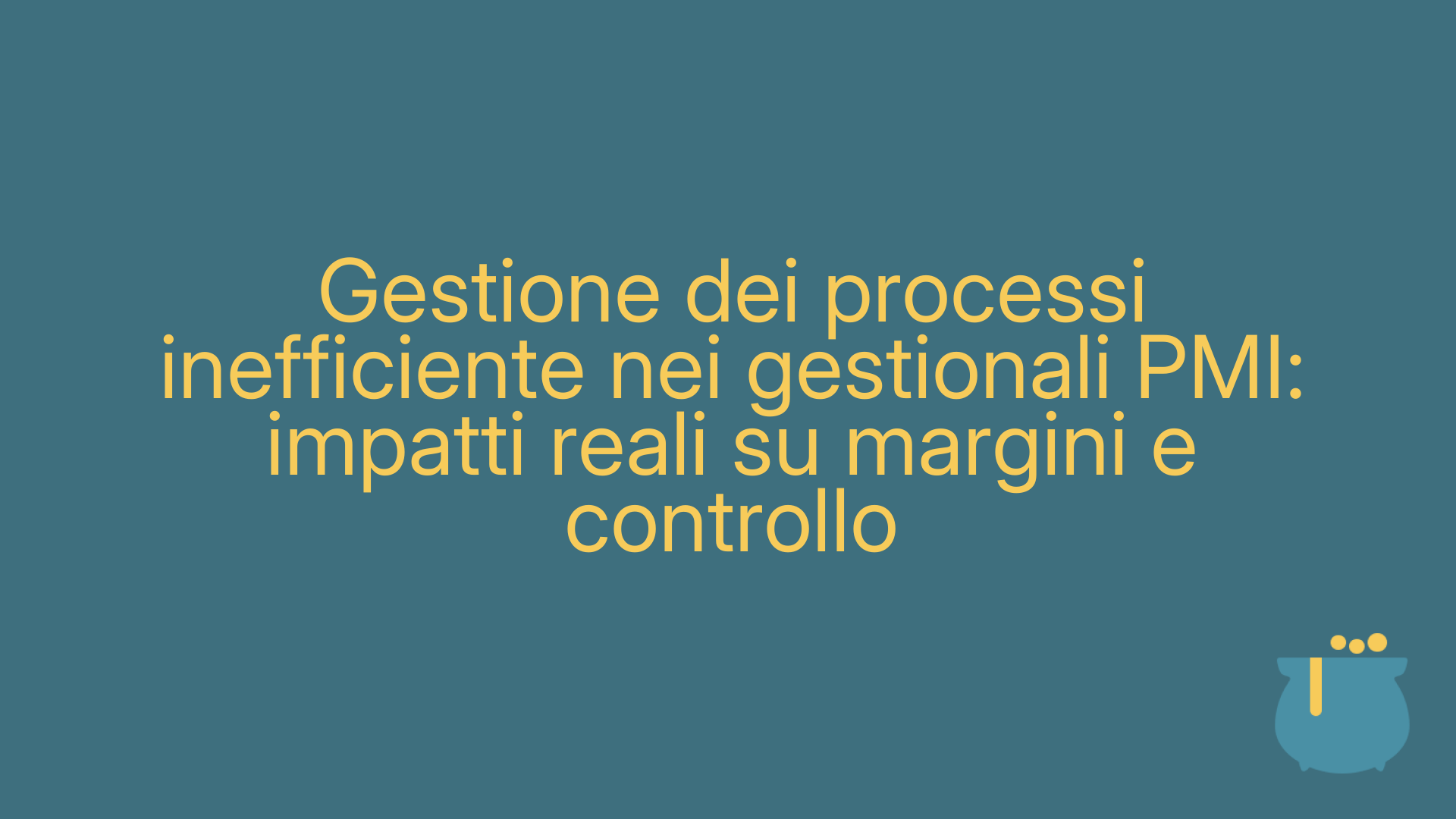 Gestione dei processi inefficiente nei gestionali PMI: impatti reali su margini e controllo