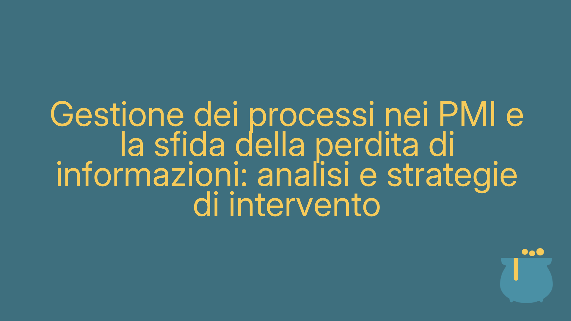 Gestione dei processi nei PMI e la sfida della perdita di informazioni: analisi e strategie di intervento