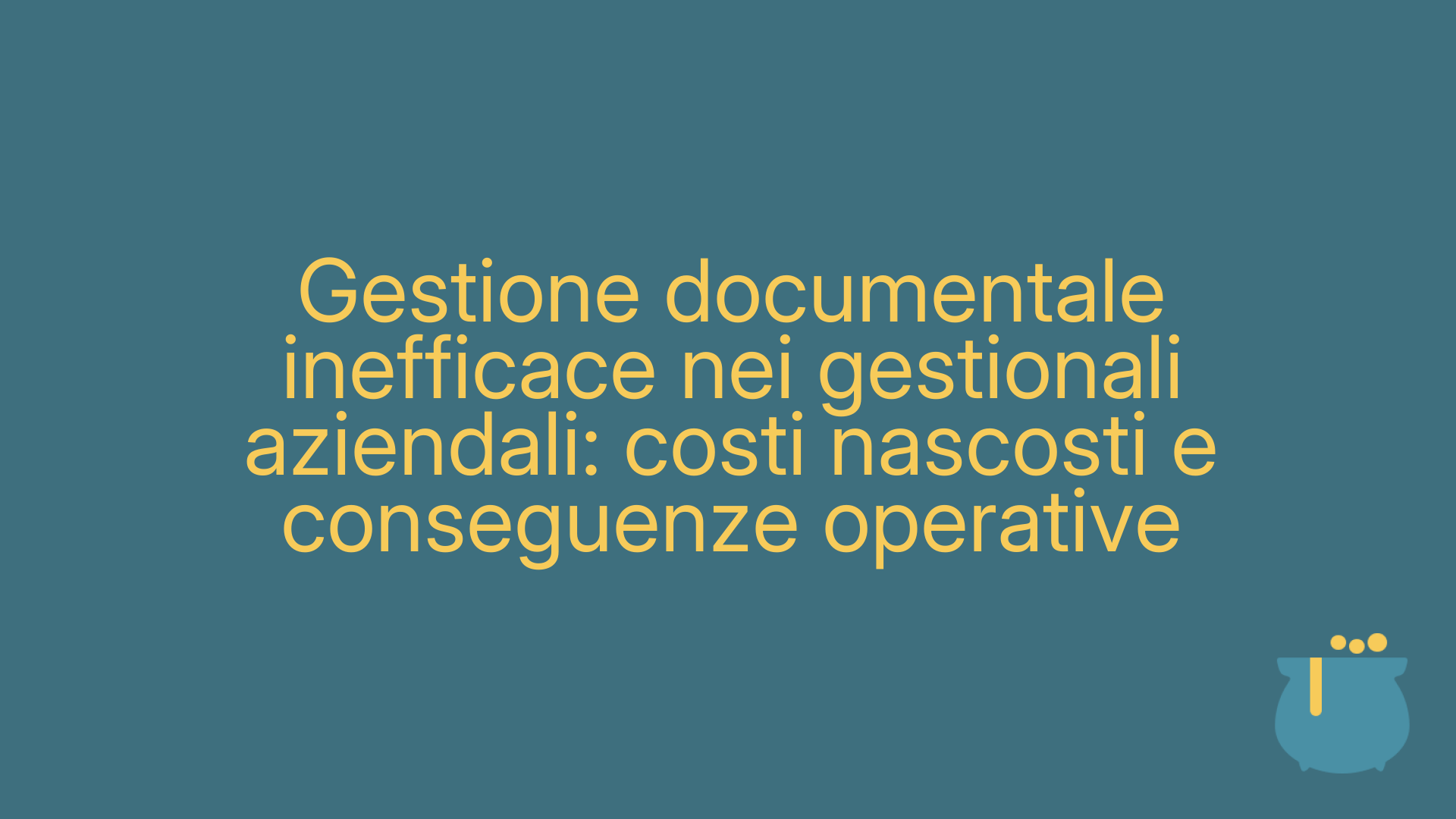 Gestione documentale inefficace nei gestionali aziendali: costi nascosti e conseguenze operative
