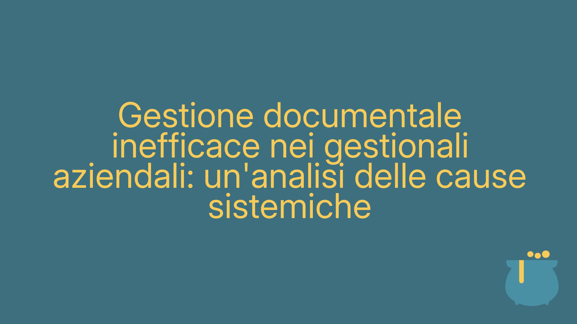Gestione documentale inefficace nei gestionali aziendali: un'analisi delle cause sistemiche