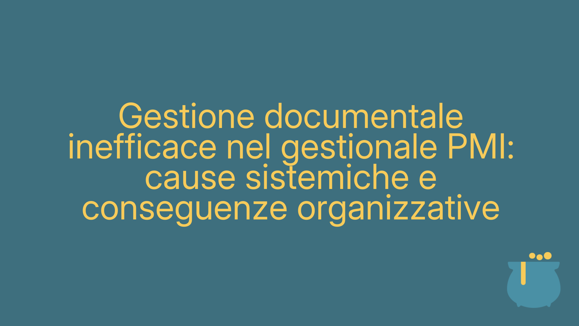 Gestione documentale inefficace nel gestionale PMI: cause sistemiche e conseguenze organizzative