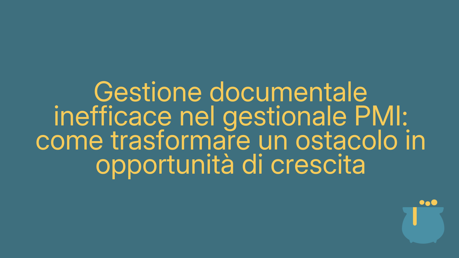 Gestione documentale inefficace nel gestionale PMI: come trasformare un ostacolo in opportunità di crescita
