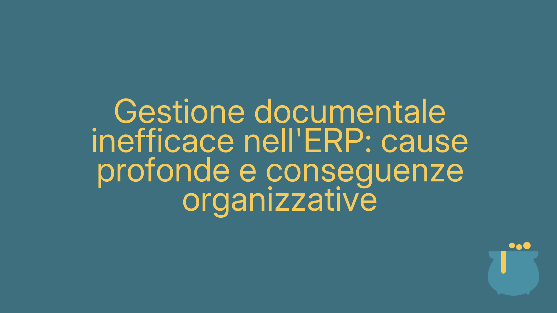 Gestione documentale inefficace nell'ERP: cause profonde e conseguenze organizzative
