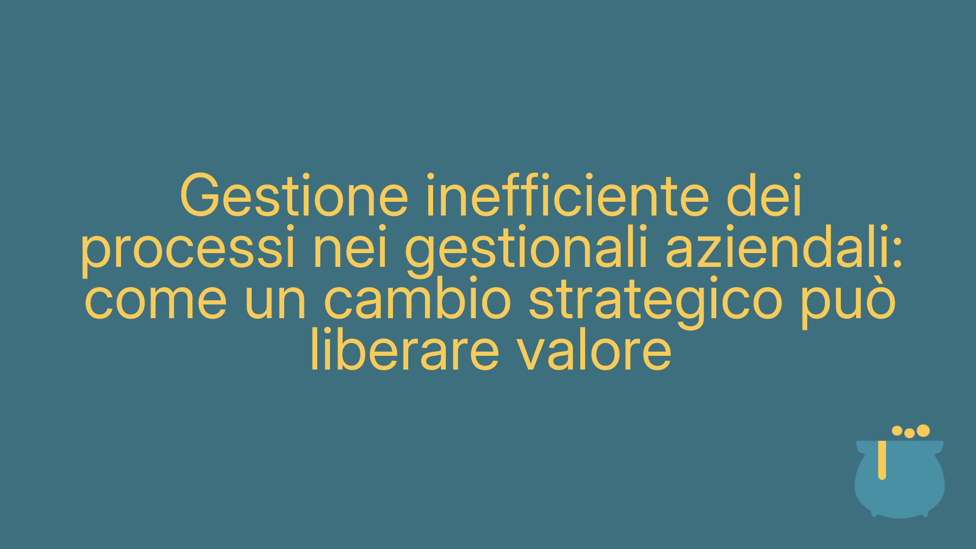 Gestione inefficiente dei processi nei gestionali aziendali: come un cambio strategico può liberare valore