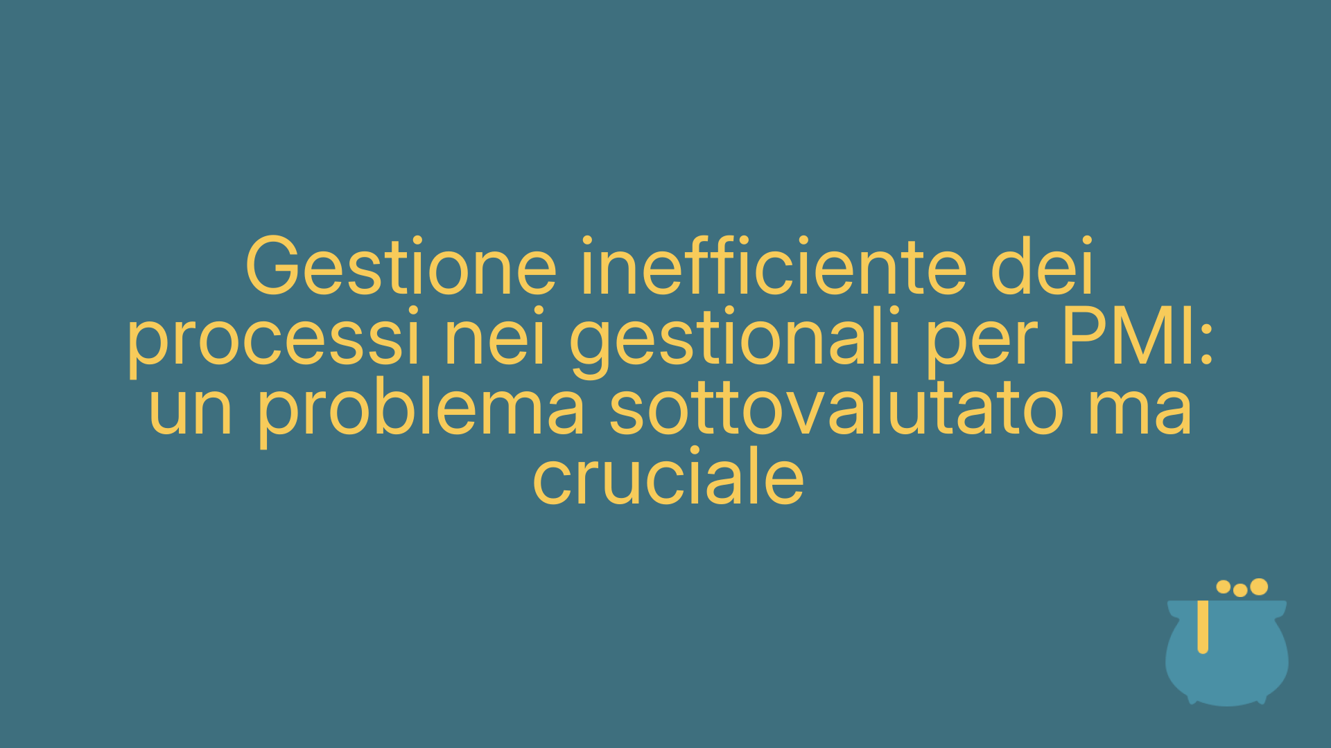 Gestione inefficiente dei processi nei gestionali per PMI: un problema sottovalutato ma cruciale