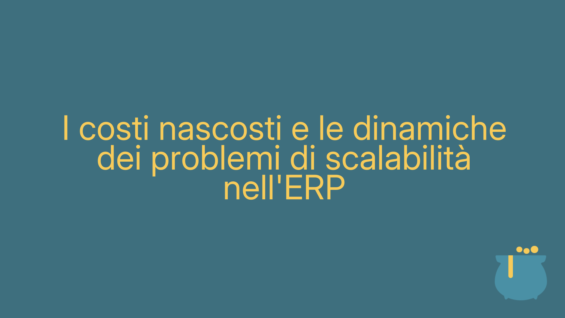 I costi nascosti e le dinamiche dei problemi di scalabilità nell'ERP