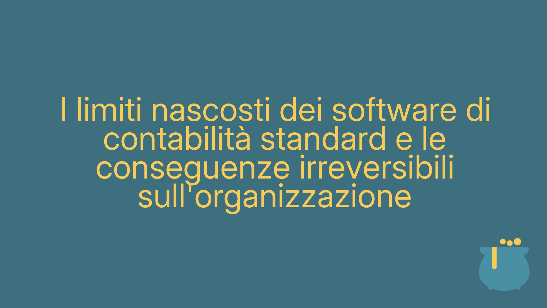I limiti nascosti dei software di contabilità standard e le conseguenze irreversibili sull'organizzazione