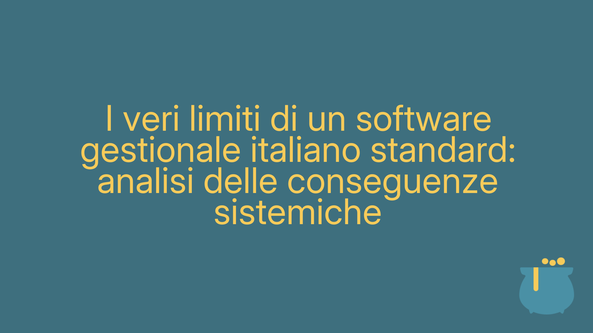 I veri limiti di un software gestionale italiano standard: analisi delle conseguenze sistemiche
