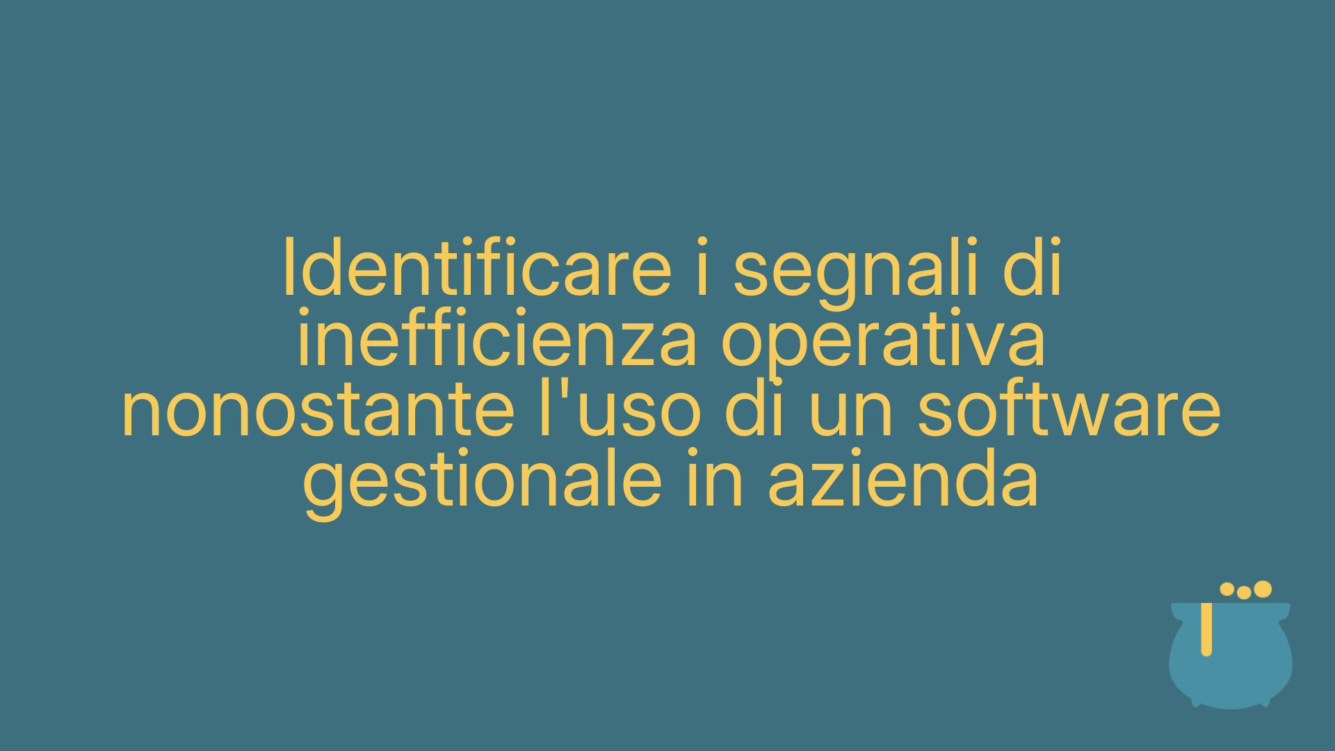 Identificare i segnali di inefficienza operativa nonostante l'uso di un software gestionale in azienda