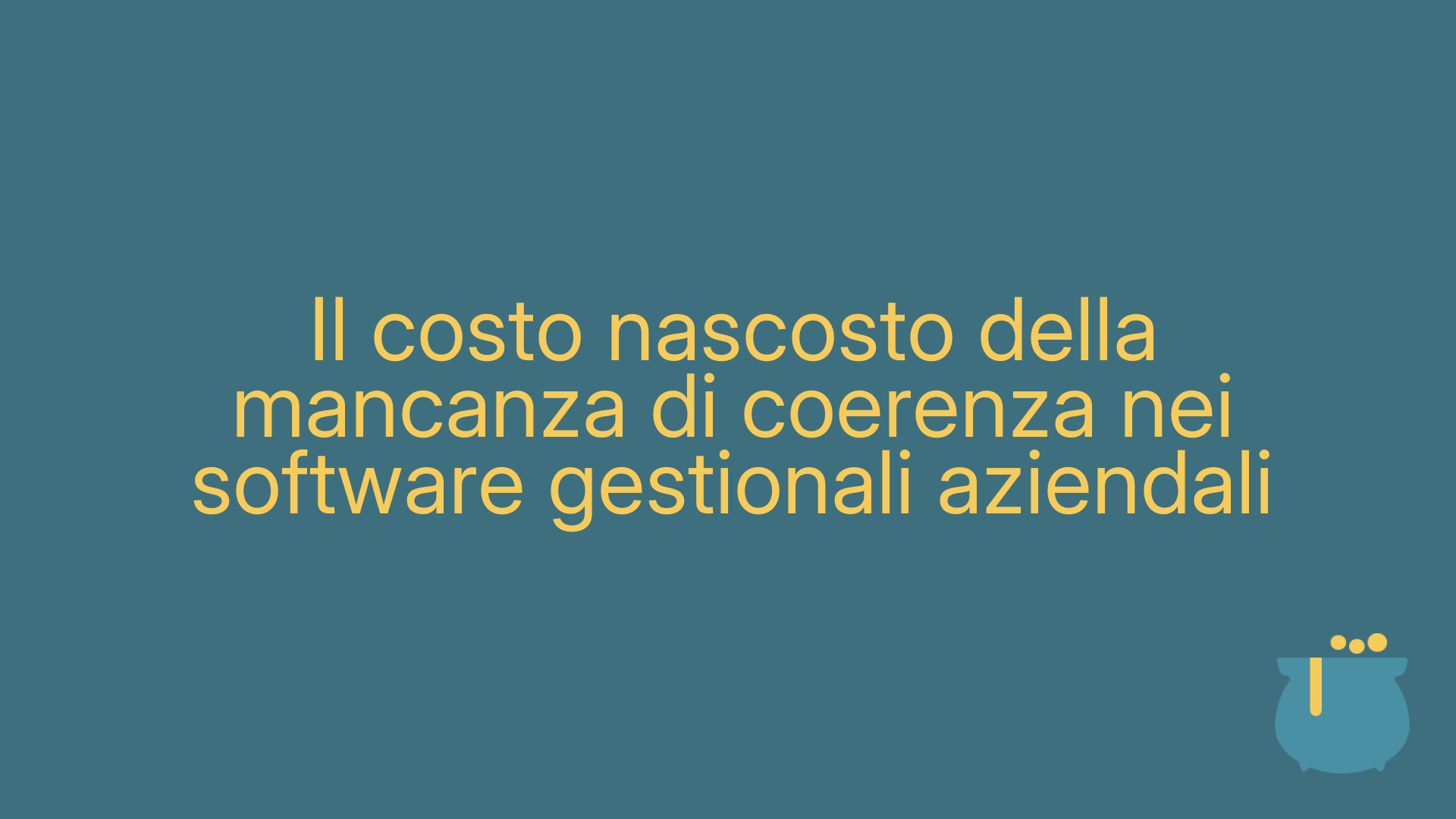 Il costo nascosto della mancanza di coerenza nei software gestionali aziendali