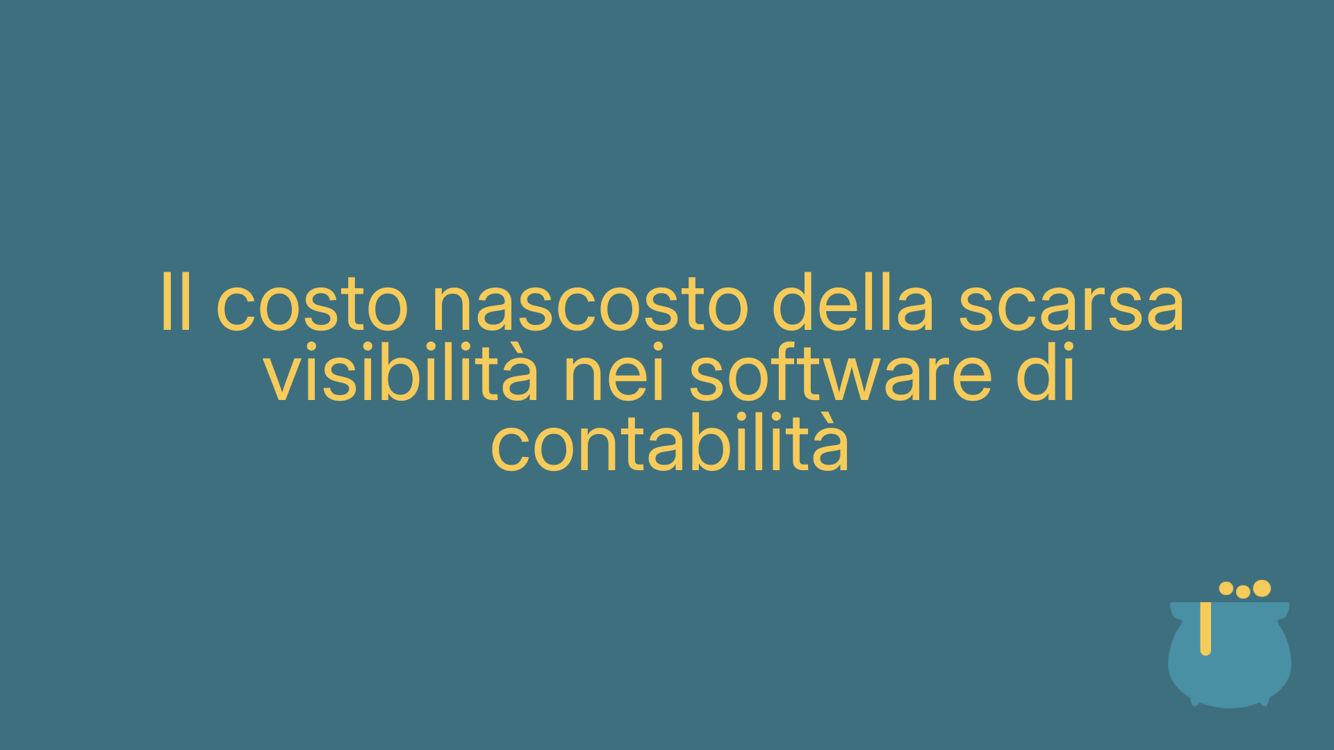 Il costo nascosto della scarsa visibilità nei software di contabilità