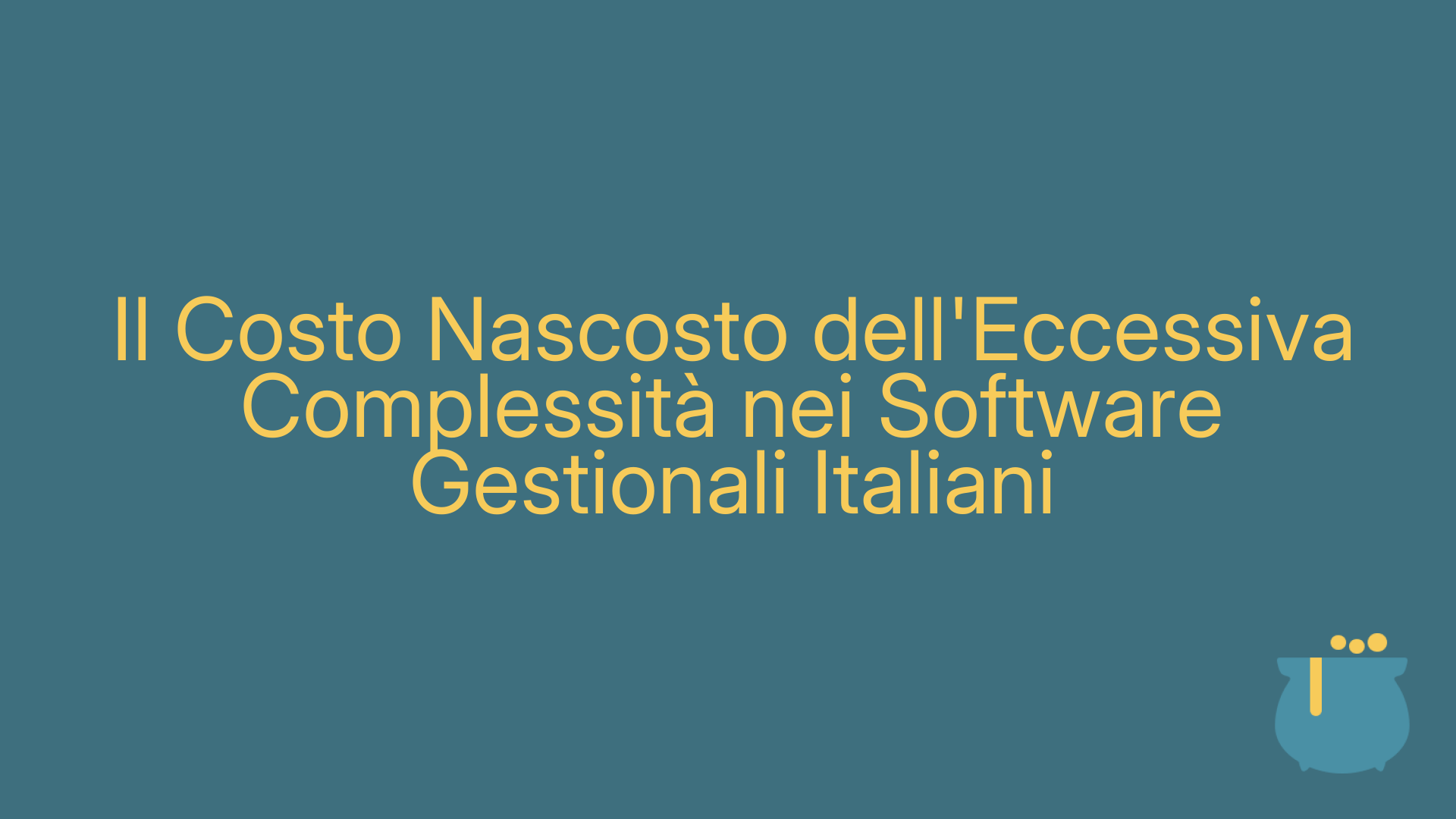 Il Costo Nascosto dell'Eccessiva Complessità nei Software Gestionali Italiani