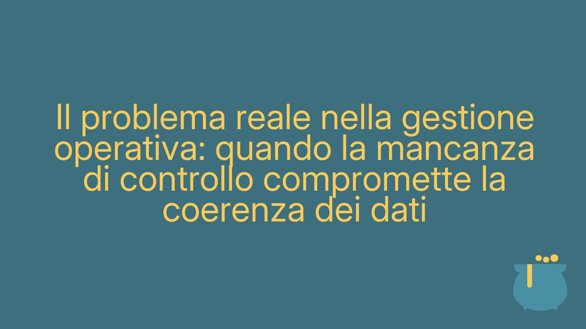Il problema reale nella gestione operativa: quando la mancanza di controllo compromette la coerenza dei dati