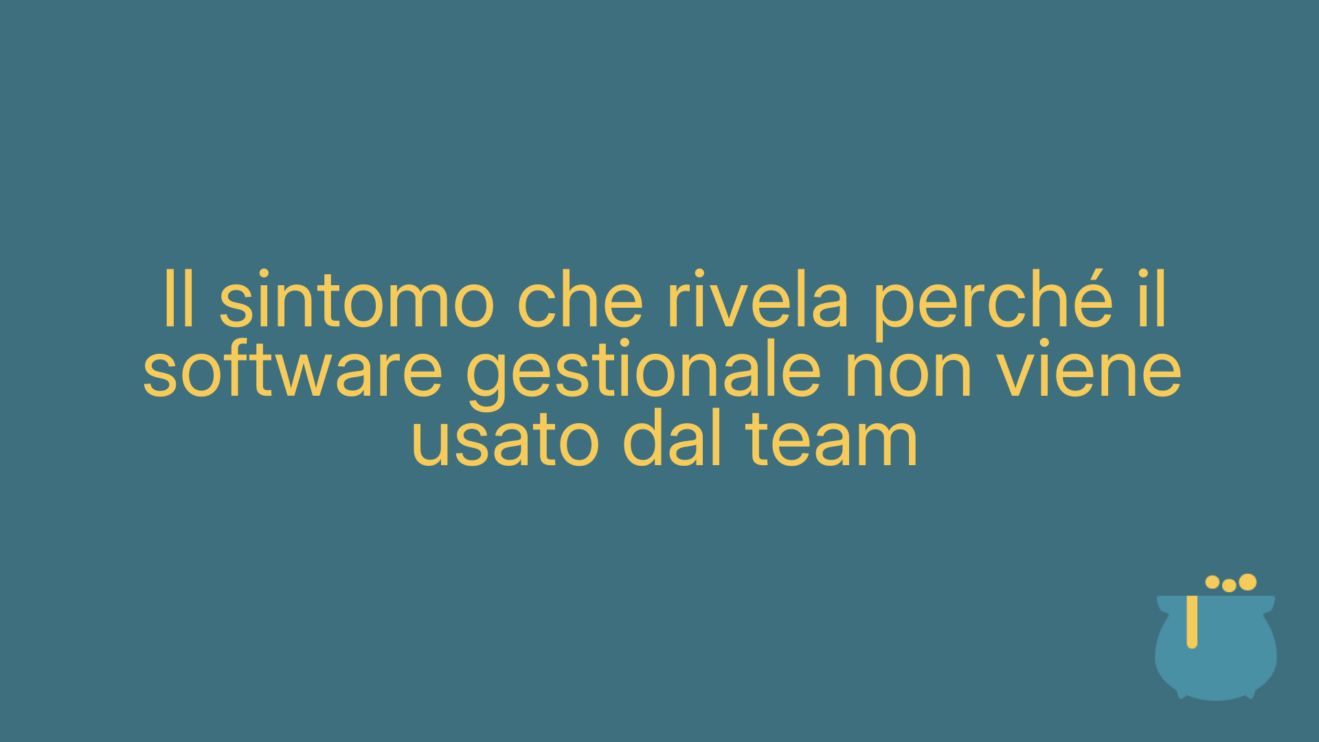 Il sintomo che rivela perché il software gestionale non viene usato dal team