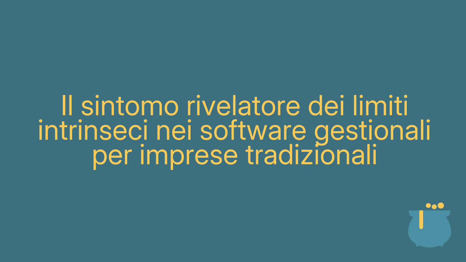 Il sintomo rivelatore dei limiti intrinseci nei software gestionali per imprese tradizionali