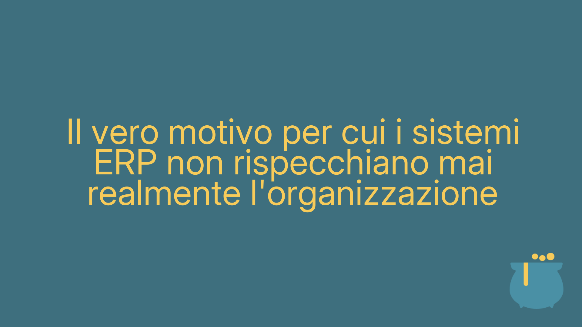 Il vero motivo per cui i sistemi ERP non rispecchiano mai realmente l'organizzazione