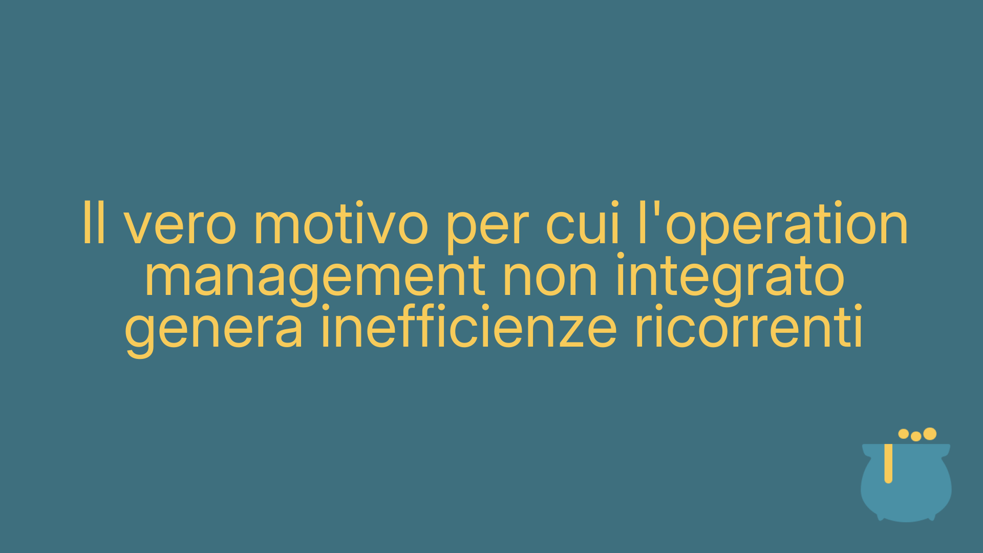 Il vero motivo per cui l'operation management non integrato genera inefficienze ricorrenti