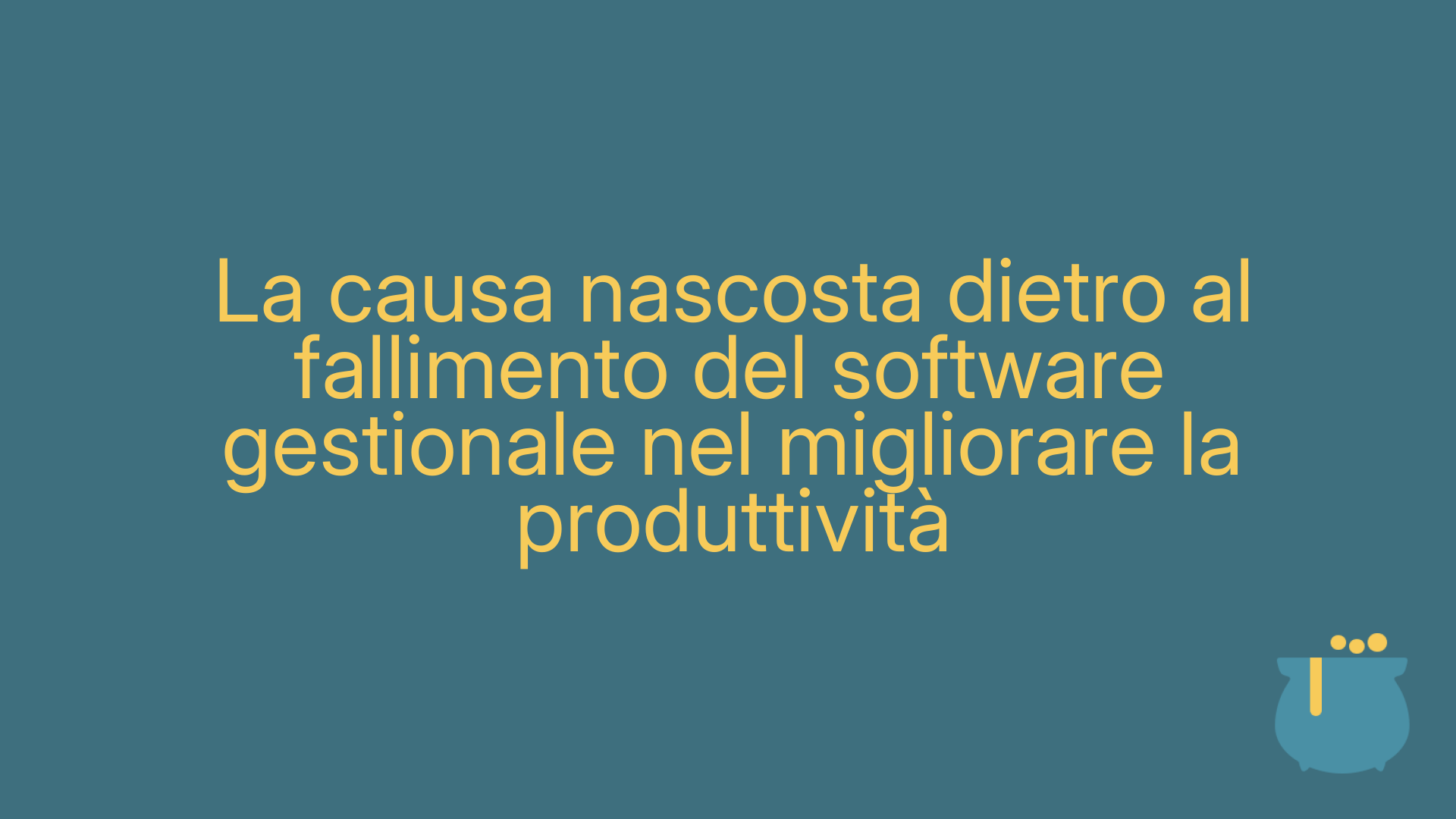 La causa nascosta dietro al fallimento del software gestionale nel migliorare la produttività