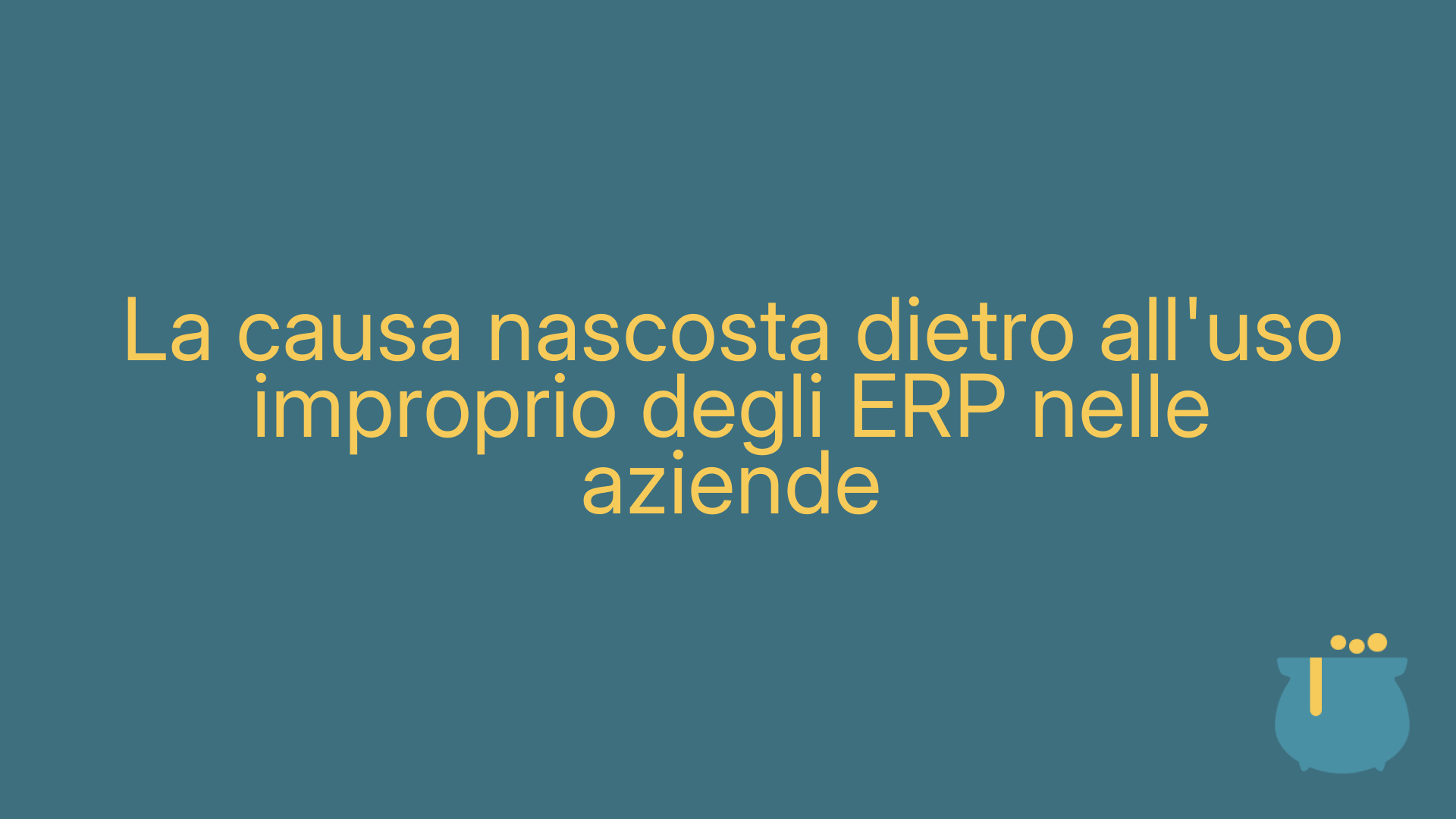 La causa nascosta dietro all'uso improprio degli ERP nelle aziende