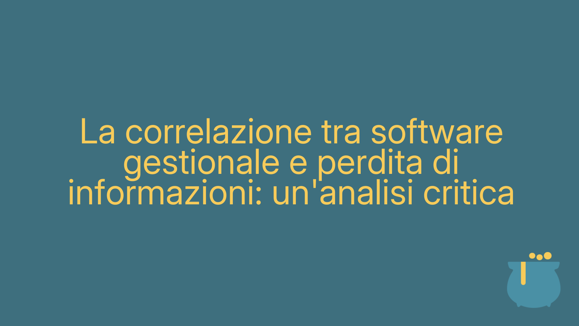 La correlazione tra software gestionale e perdita di informazioni: un'analisi critica