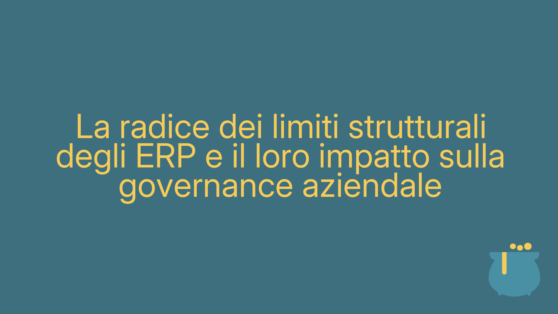 La radice dei limiti strutturali degli ERP e il loro impatto sulla governance aziendale