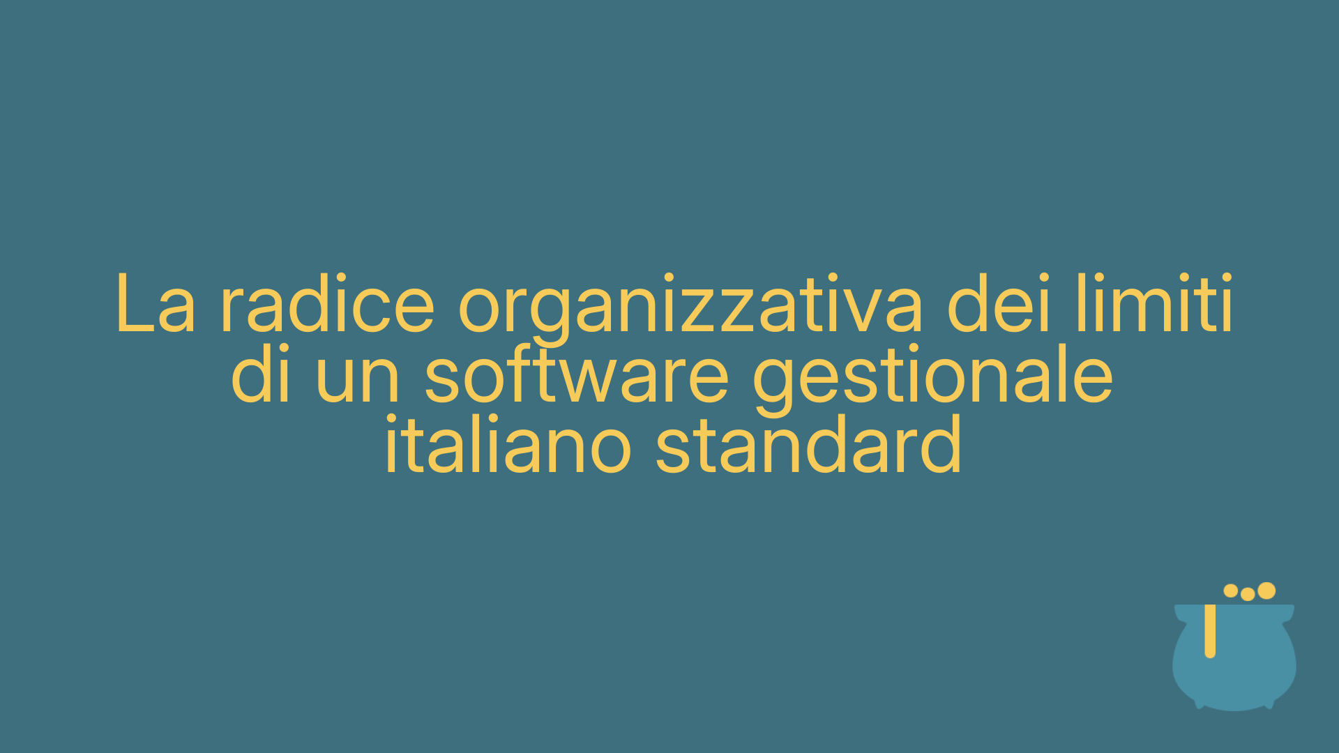 La radice organizzativa dei limiti di un software gestionale italiano standard