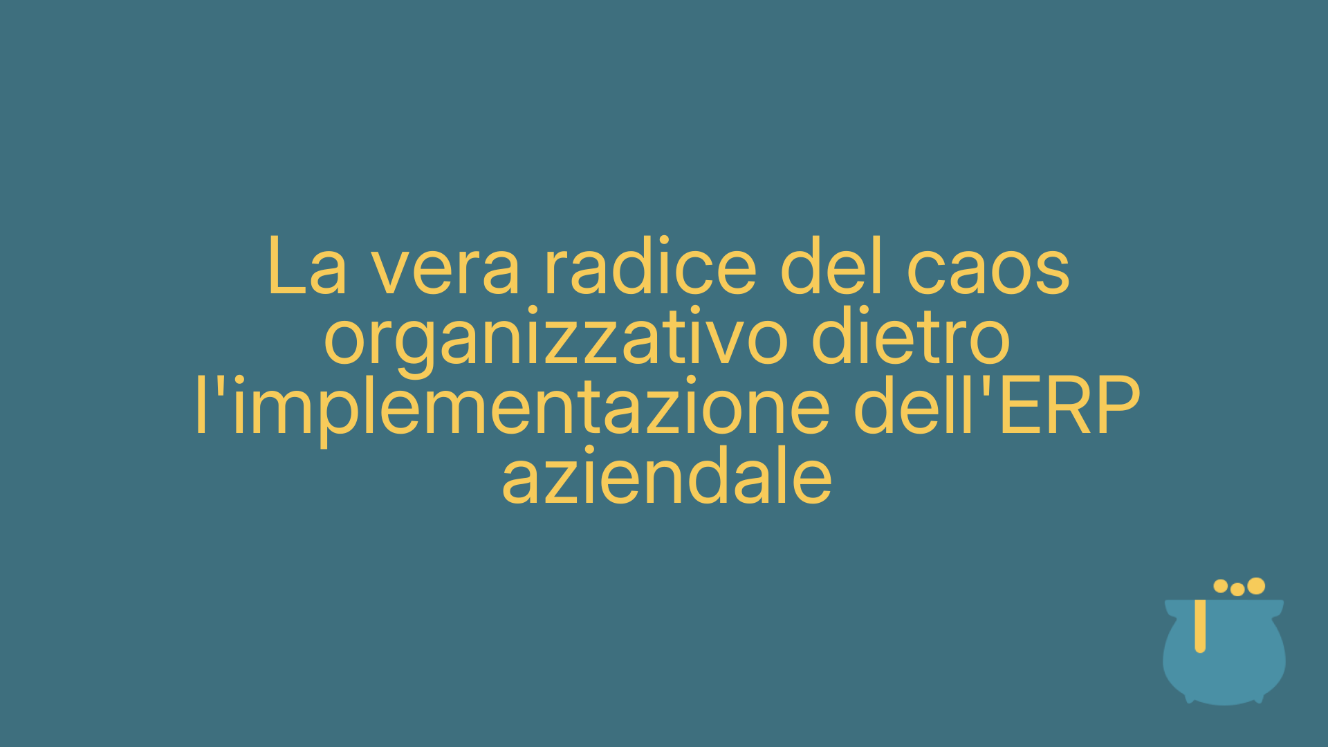 La vera radice del caos organizzativo dietro l'implementazione dell'ERP aziendale