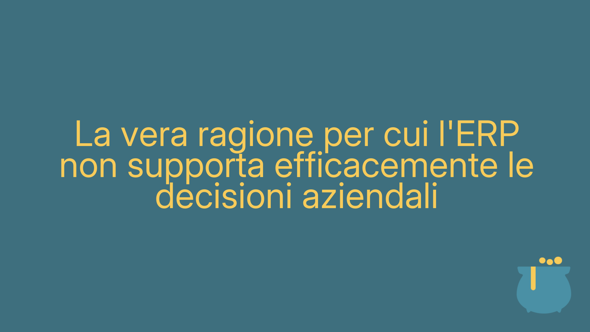 La vera ragione per cui l'ERP non supporta efficacemente le decisioni aziendali