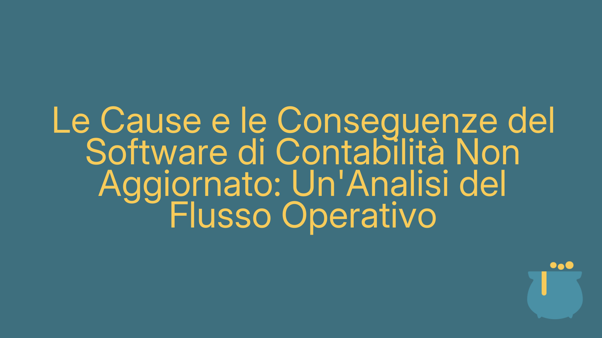 Le Cause e le Conseguenze del Software di Contabilità Non Aggiornato: Un'Analisi del Flusso Operativo
