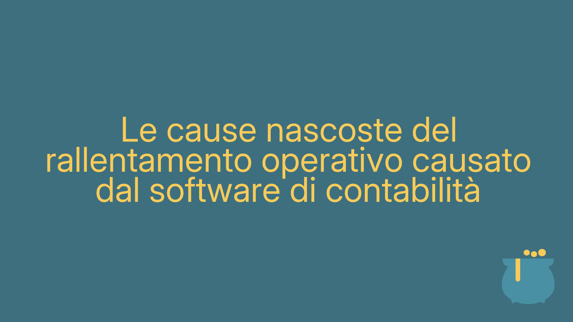 Le cause nascoste del rallentamento operativo causato dal software di contabilità