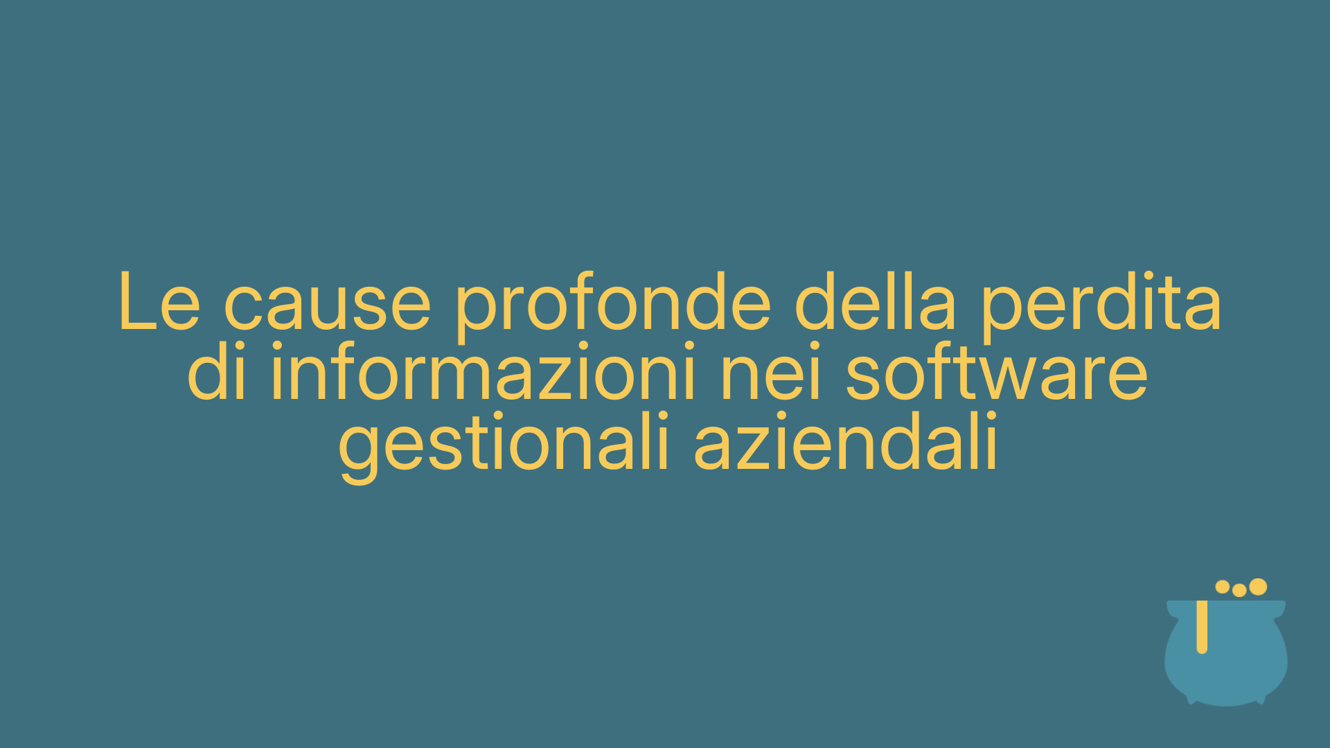 Le cause profonde della perdita di informazioni nei software gestionali aziendali