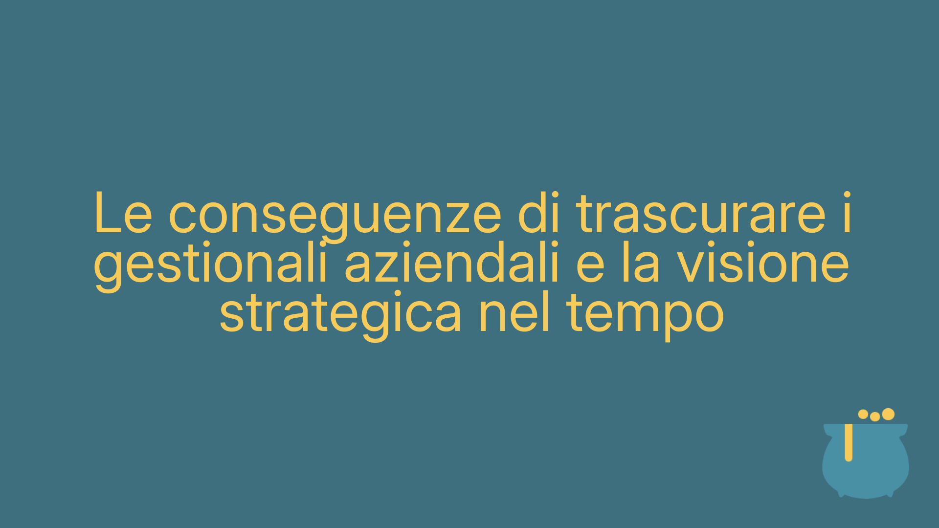 Le conseguenze di trascurare i gestionali aziendali e la visione strategica nel tempo