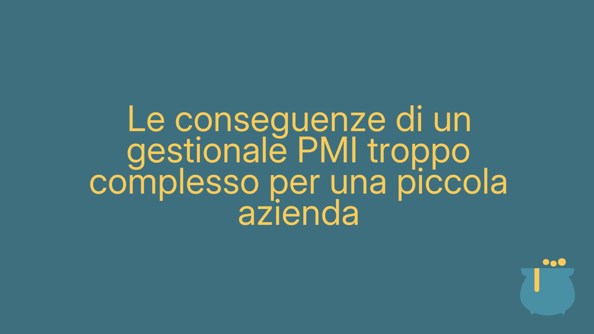 Le conseguenze di un gestionale PMI troppo complesso per una piccola azienda