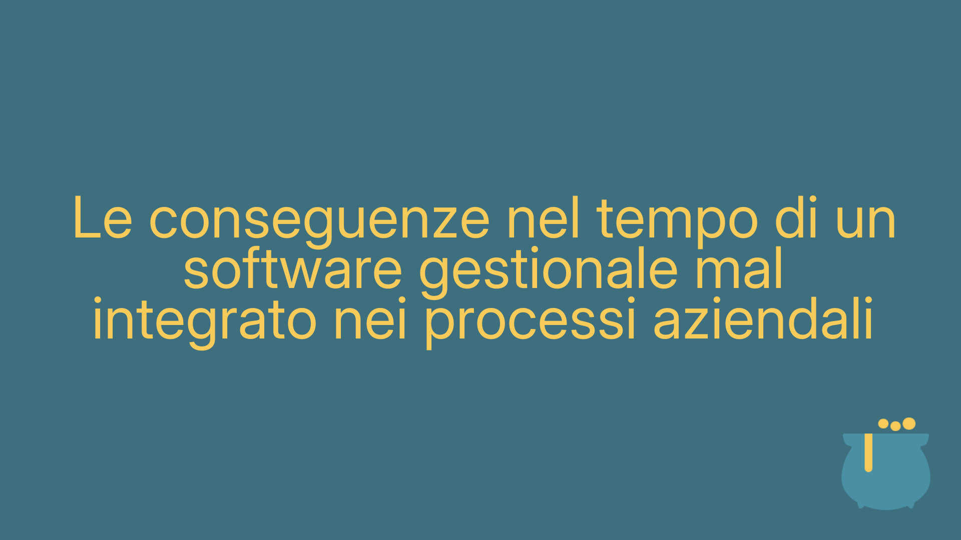 Le conseguenze nel tempo di un software gestionale mal integrato nei processi aziendali