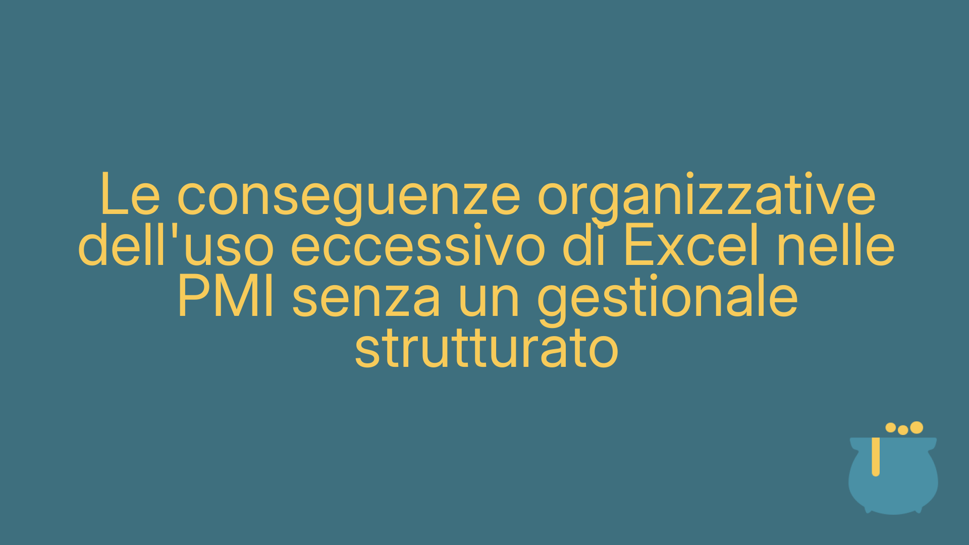Le conseguenze organizzative dell'uso eccessivo di Excel nelle PMI senza un gestionale strutturato