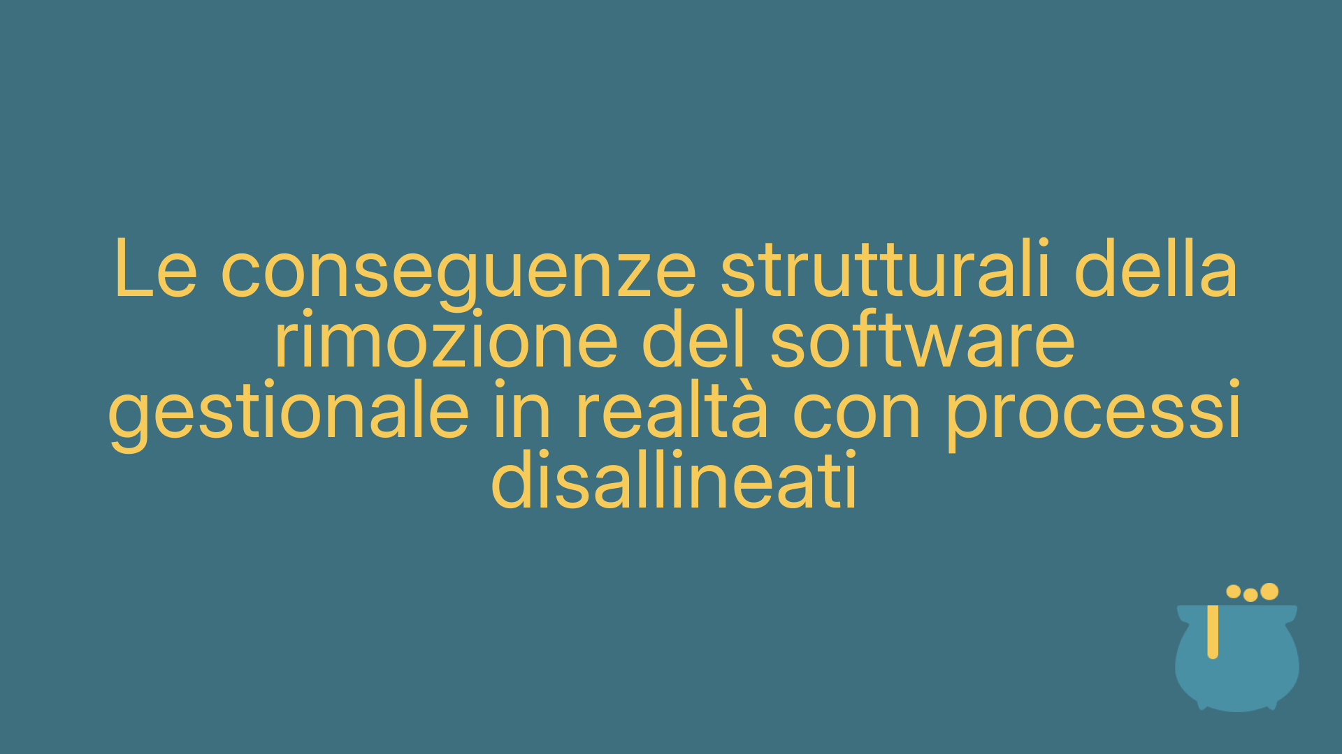 Le conseguenze strutturali della rimozione del software gestionale in realtà con processi disallineati