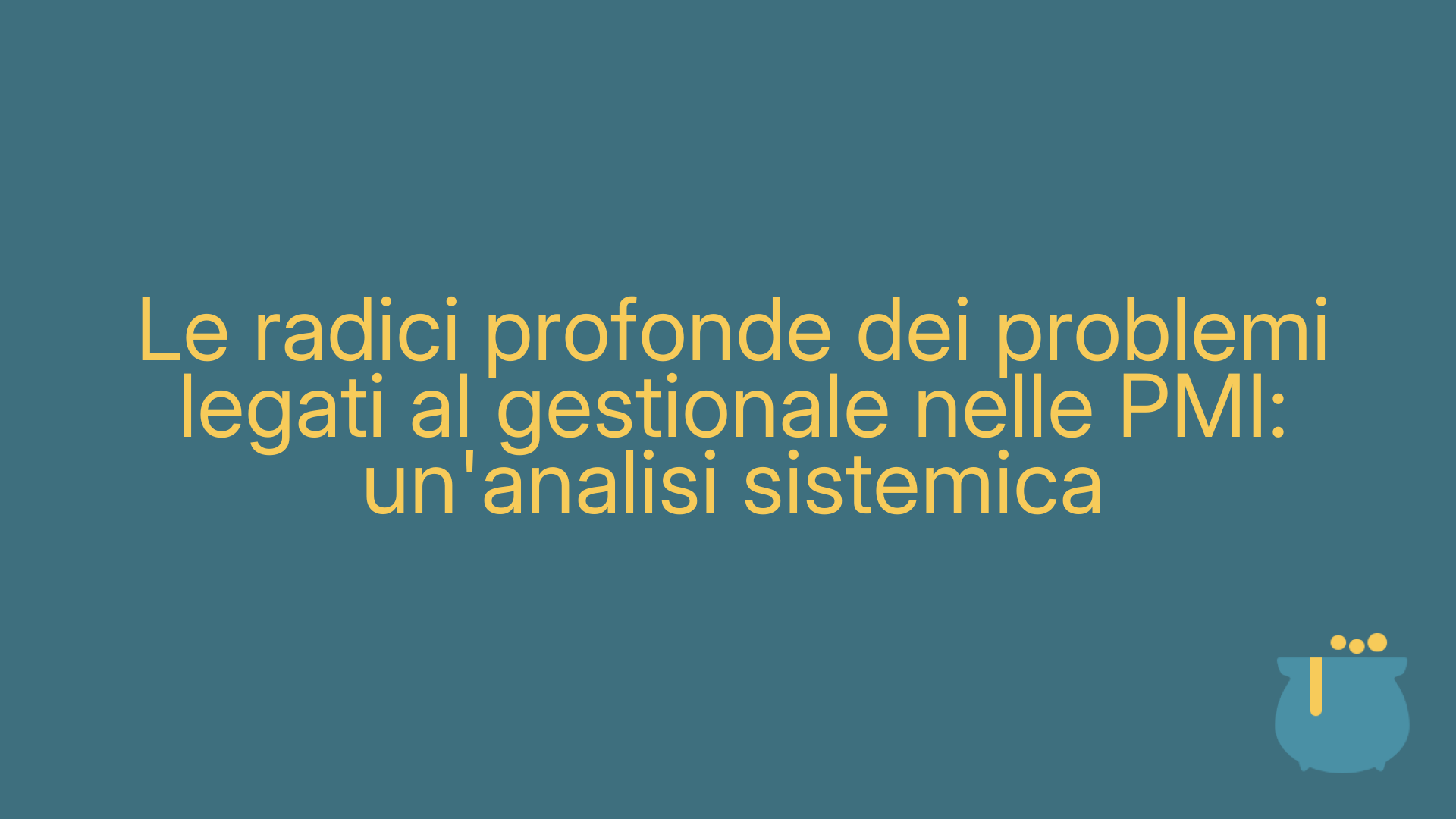 Le radici profonde dei problemi legati al gestionale nelle PMI: un'analisi sistemica