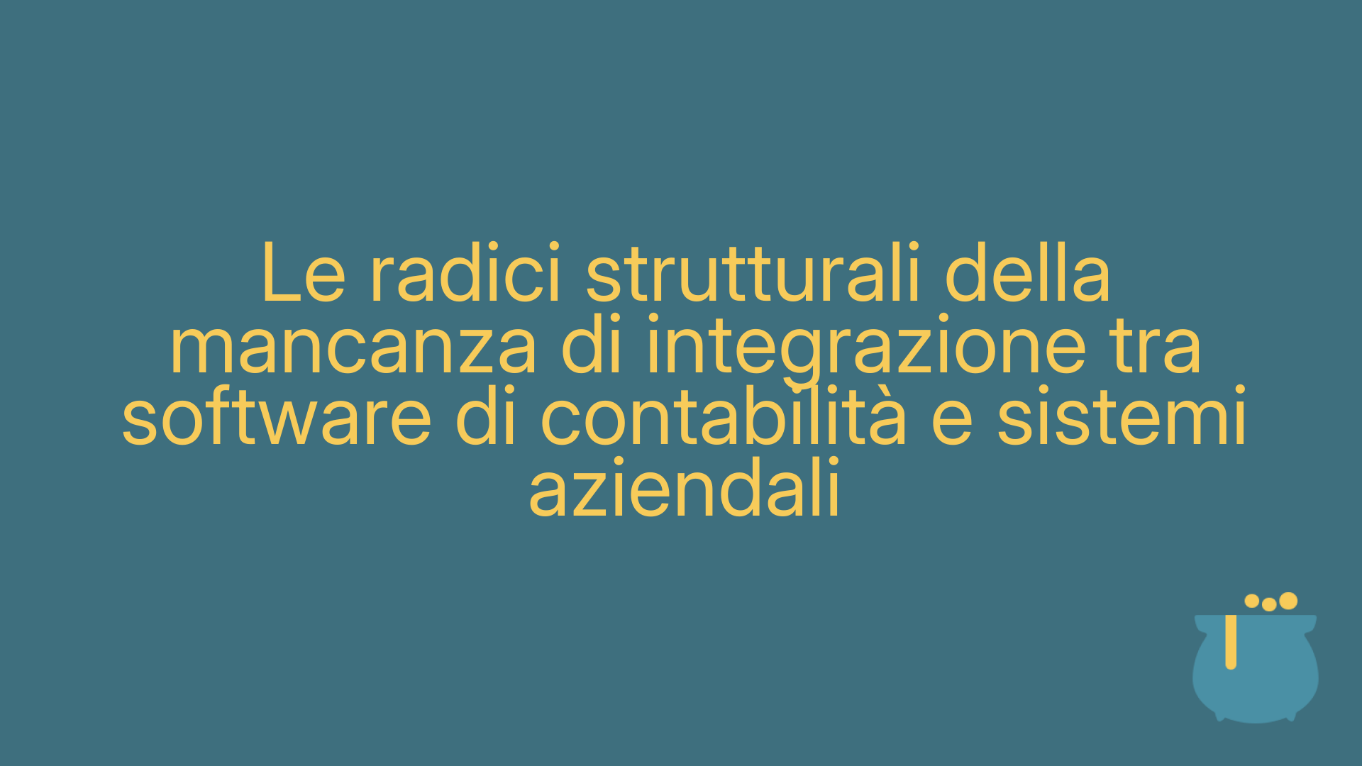 Le radici strutturali della mancanza di integrazione tra software di contabilità e sistemi aziendali