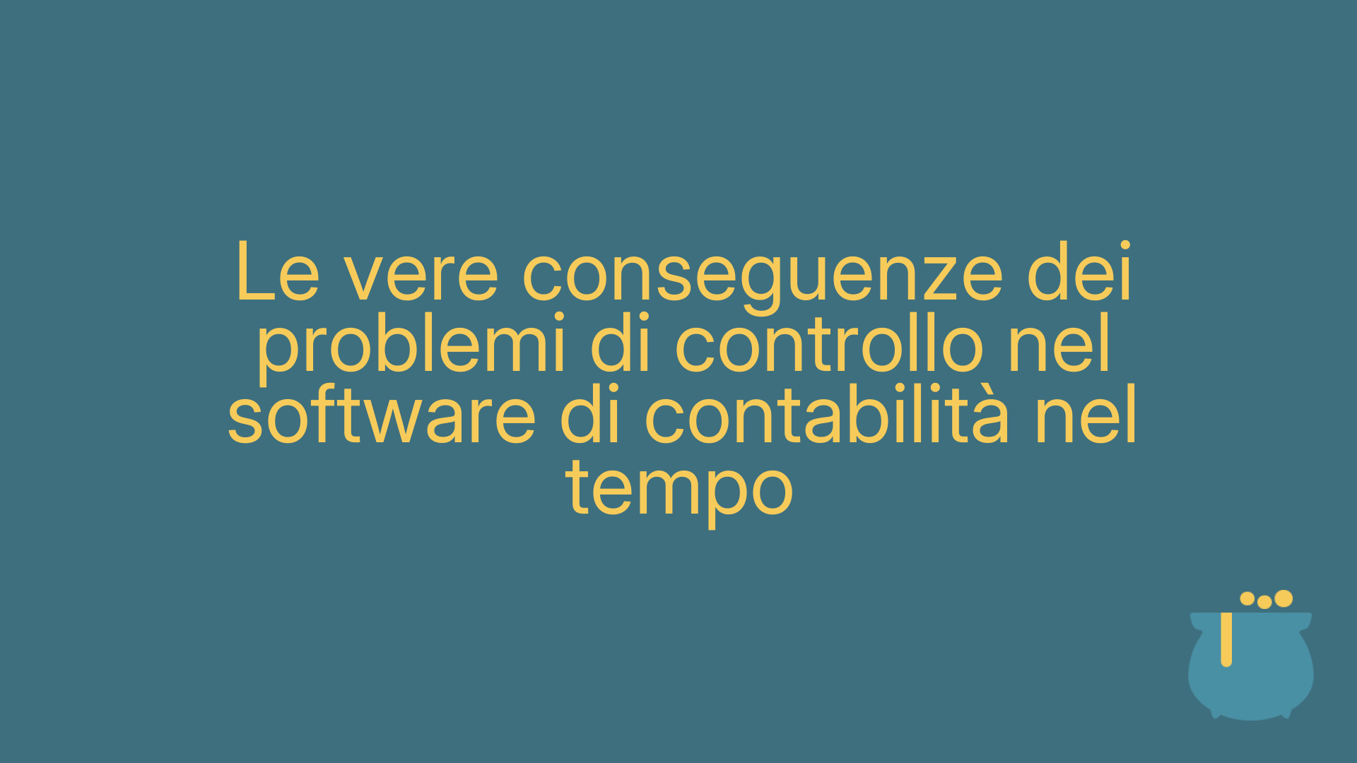 Le vere conseguenze dei problemi di controllo nel software di contabilità nel tempo