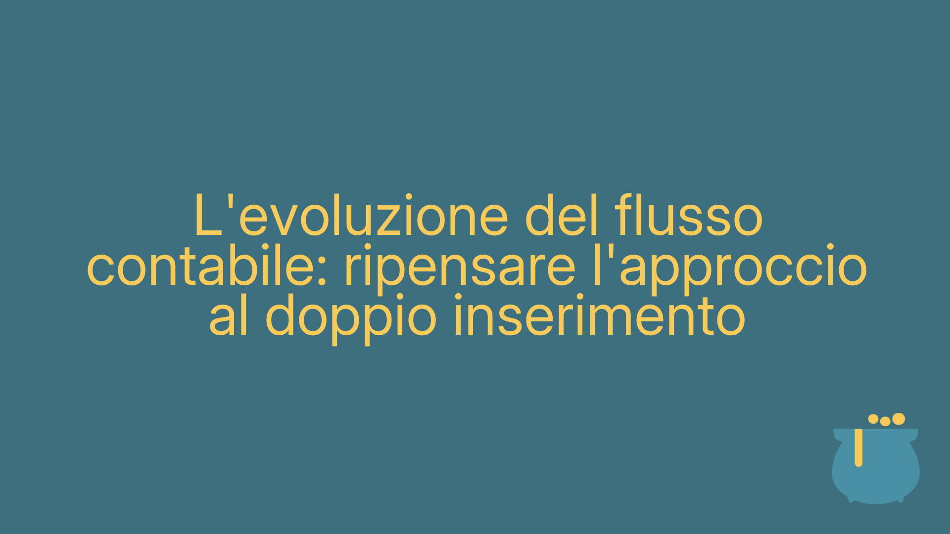 L'evoluzione del flusso contabile: ripensare l'approccio al doppio inserimento