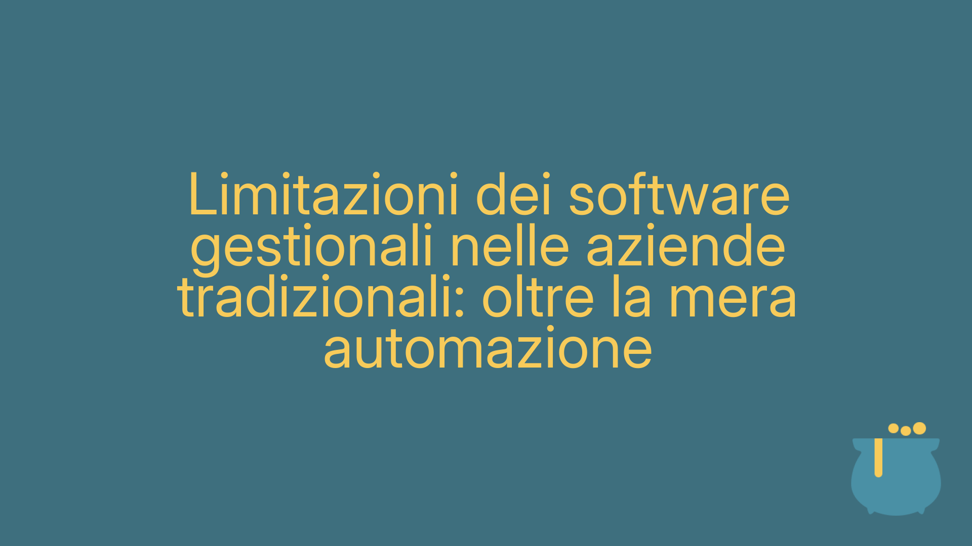 Limitazioni dei software gestionali nelle aziende tradizionali: oltre la mera automazione