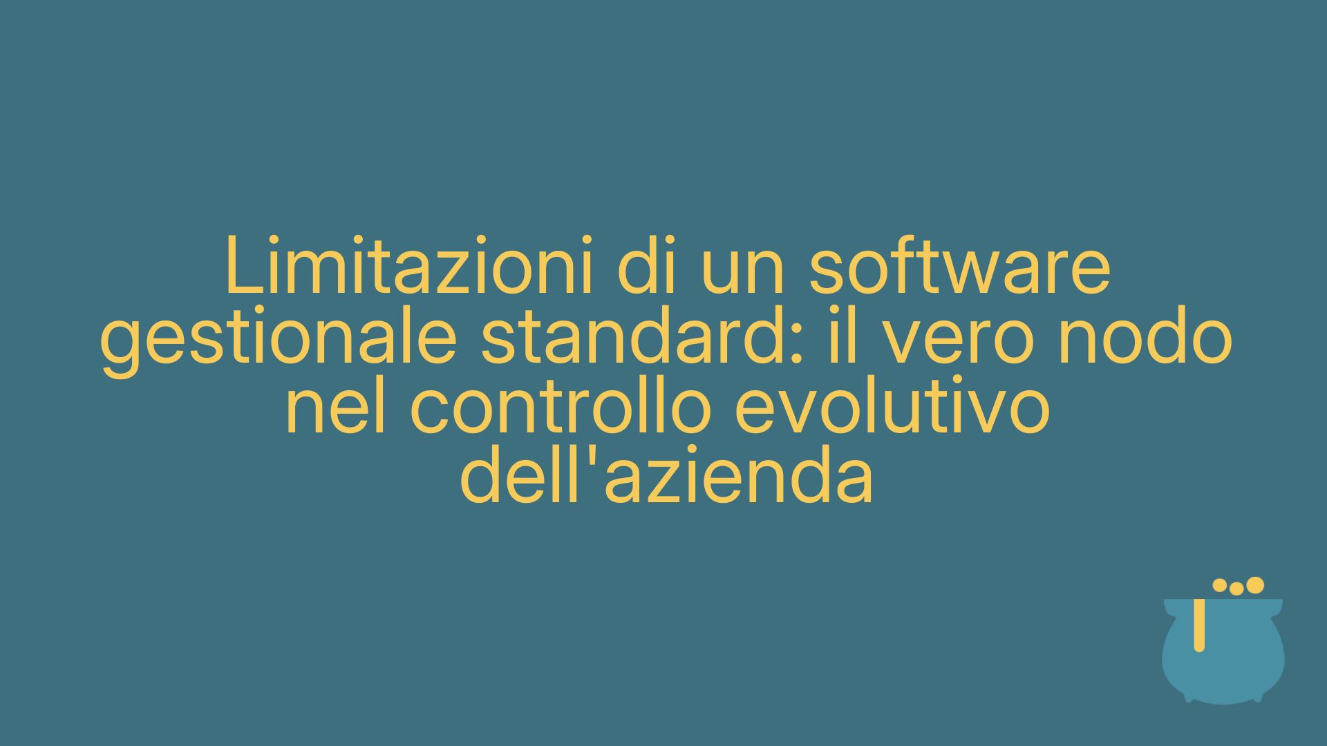 Limitazioni di un software gestionale standard: il vero nodo nel controllo evolutivo dell'azienda