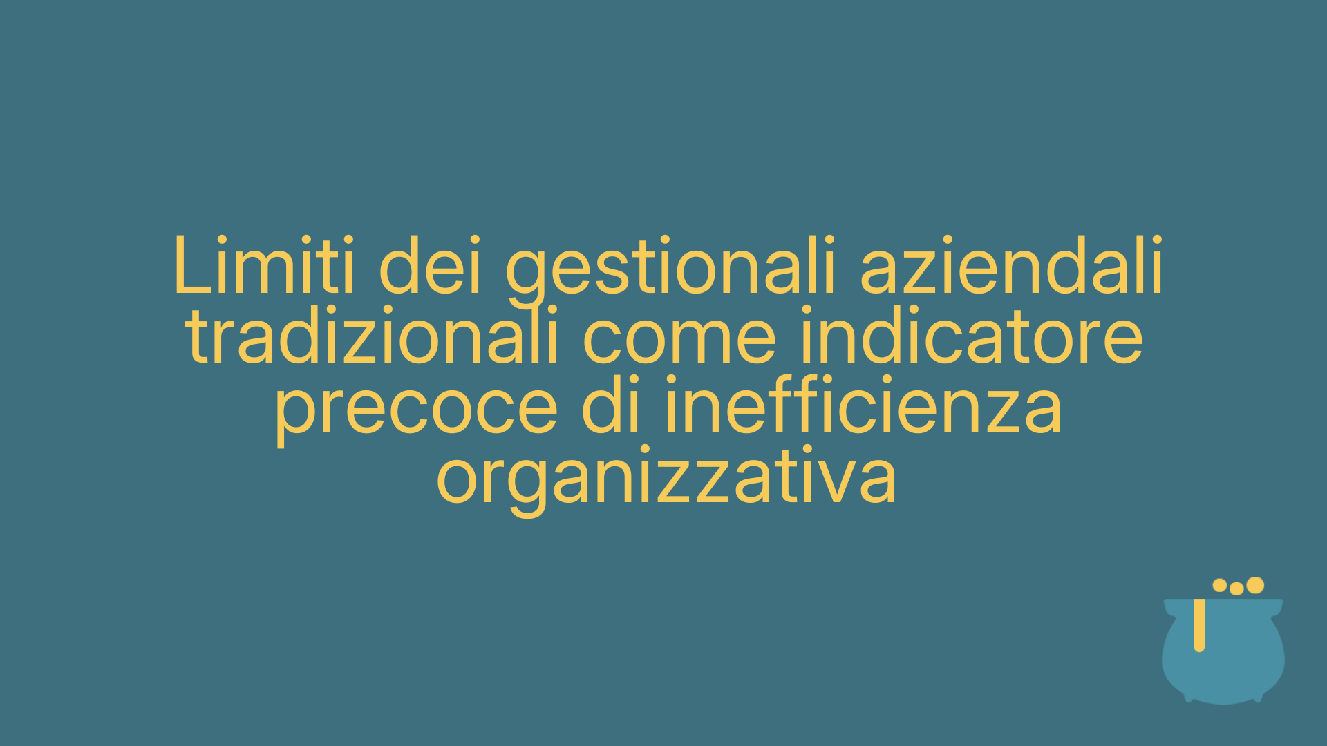 Limiti dei gestionali aziendali tradizionali come indicatore precoce di inefficienza organizzativa