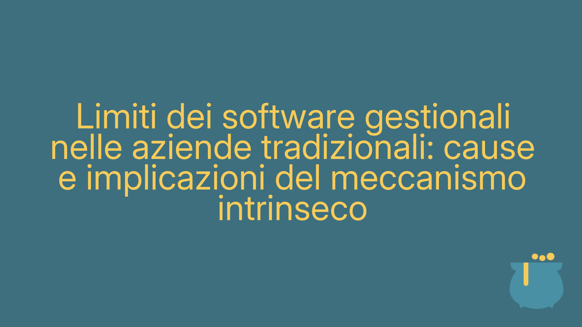 Limiti dei software gestionali nelle aziende tradizionali: cause e implicazioni del meccanismo intrinseco