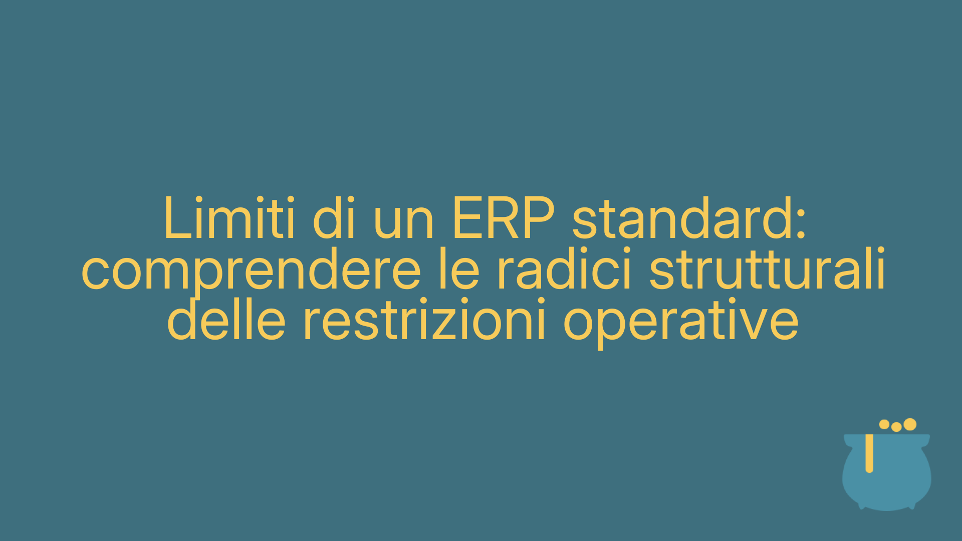 Limiti di un ERP standard: comprendere le radici strutturali delle restrizioni operative