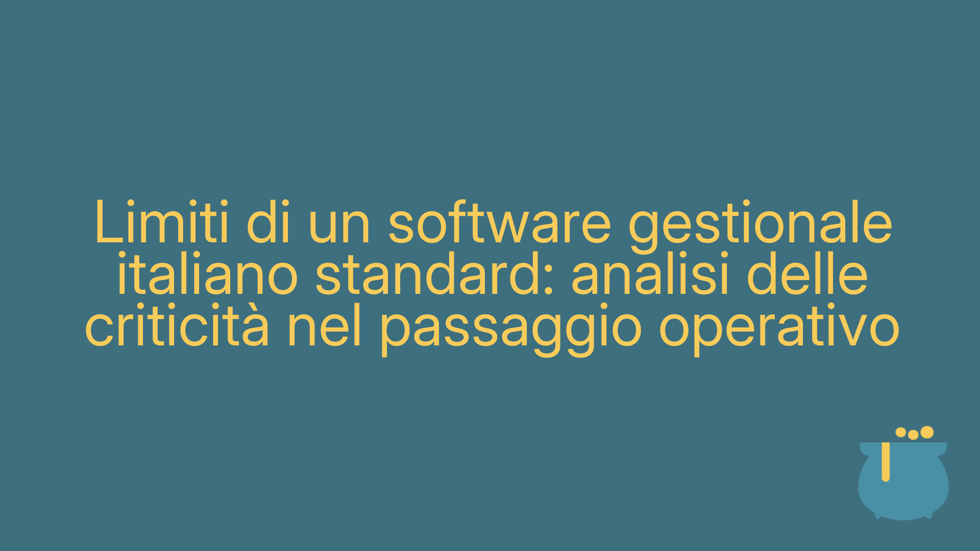 Limiti di un software gestionale italiano standard: analisi delle criticità nel passaggio operativo