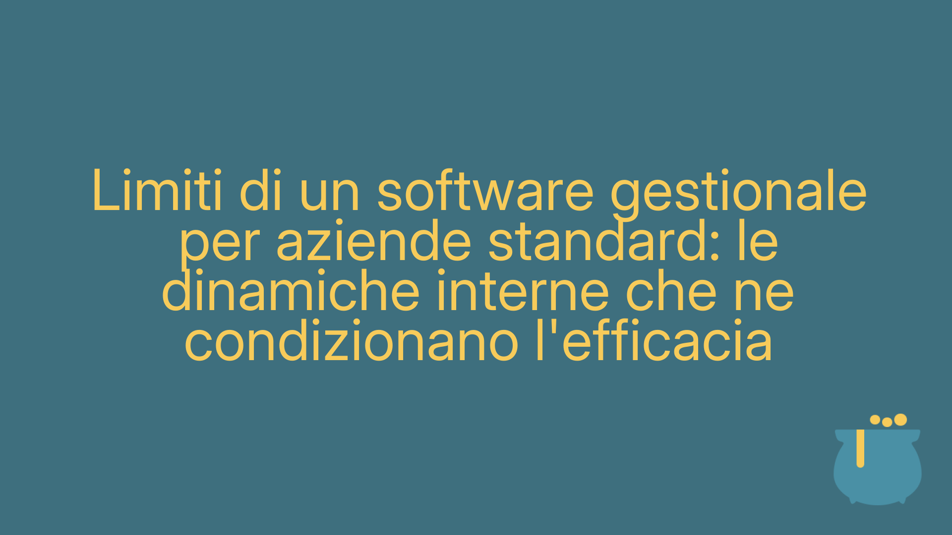 Limiti di un software gestionale per aziende standard: le dinamiche interne che ne condizionano l'efficacia