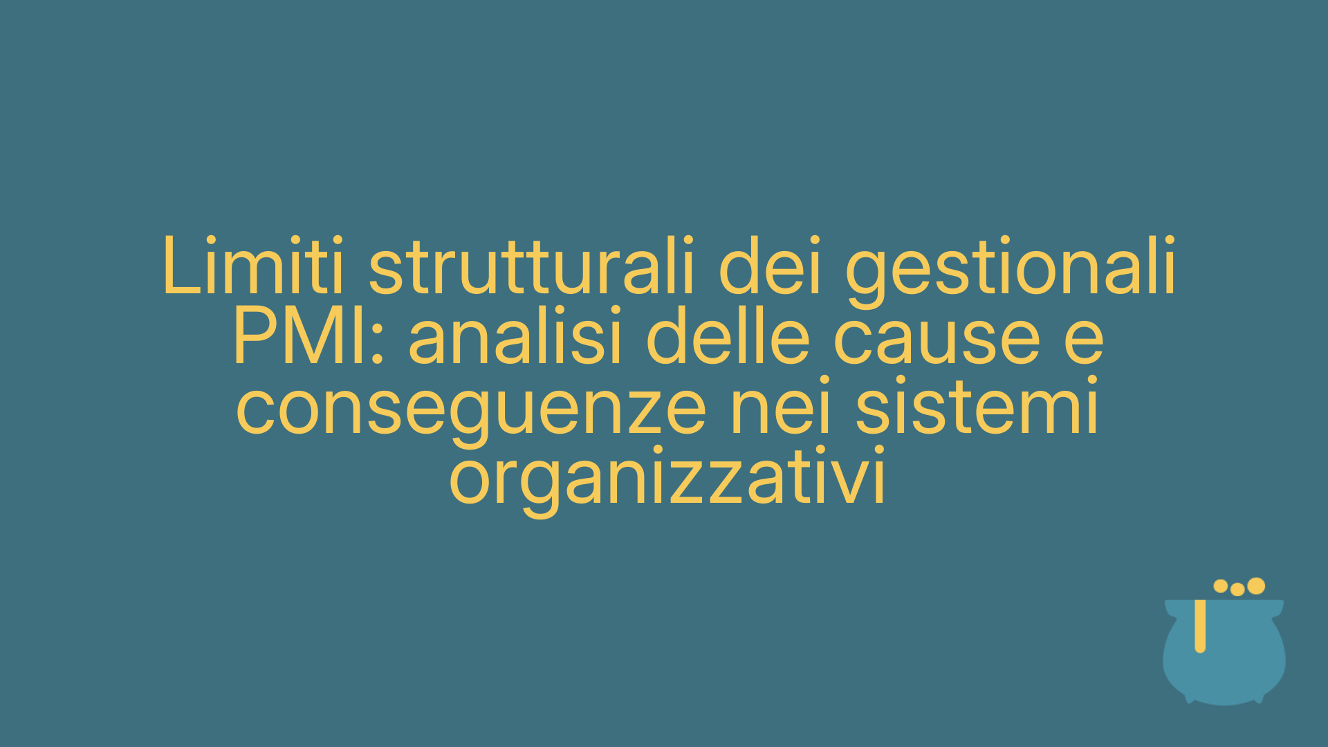 Limiti strutturali dei gestionali PMI: analisi delle cause e conseguenze nei sistemi organizzativi