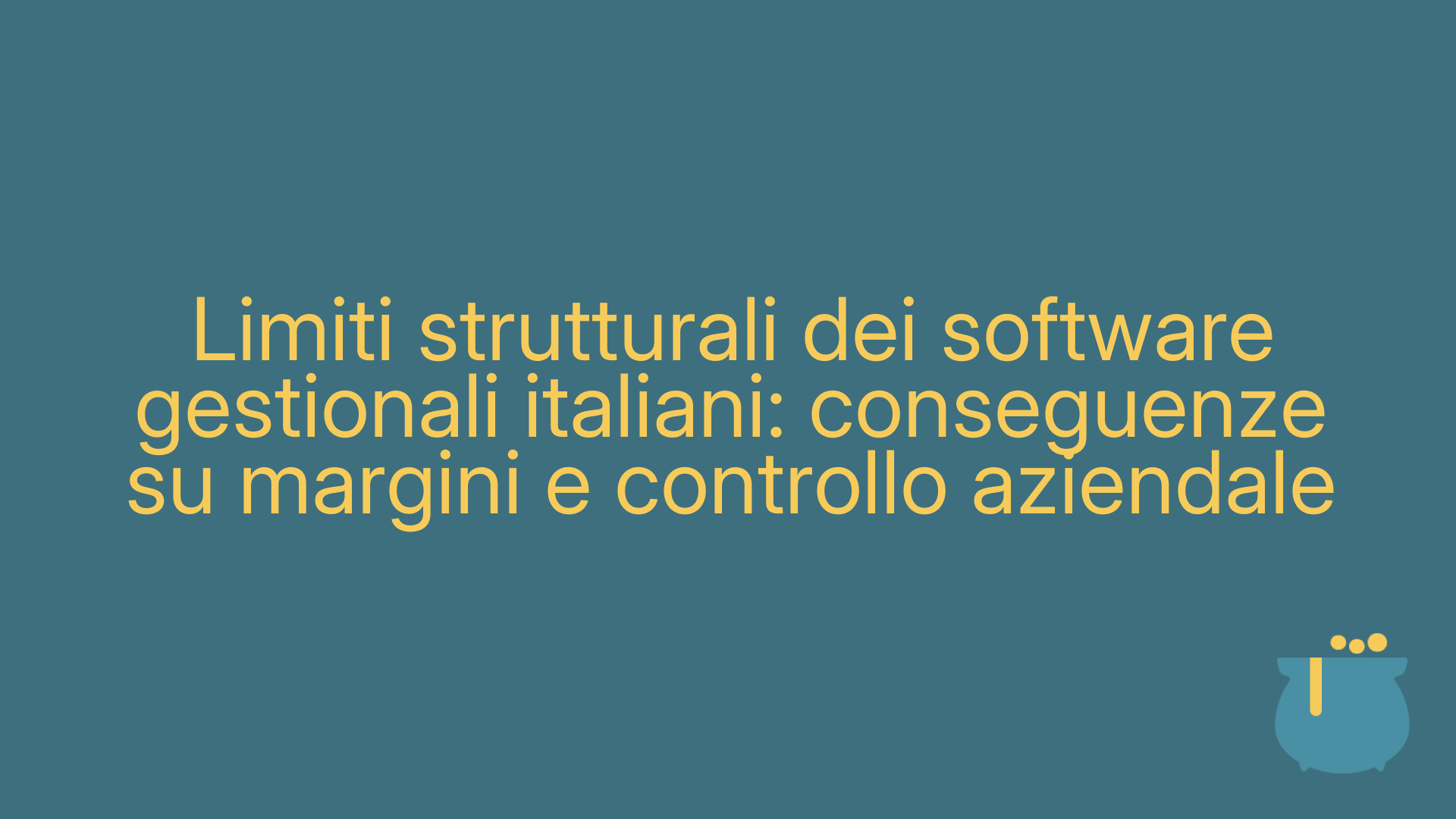 Limiti strutturali dei software gestionali italiani: conseguenze su margini e controllo aziendale